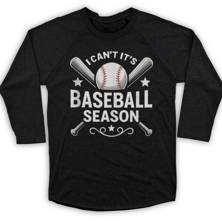I Can't It's Baseball Season Baseball Raglan Shirt
