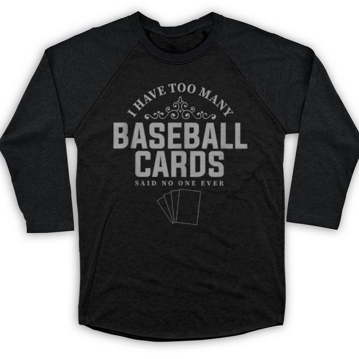 Card Collector I Have Too Many Baseball Cards Baseball Raglan Shirt
