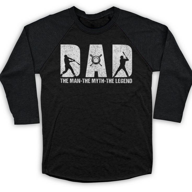 Dad Baseball The Man The Myth The Legend Daddy Father's Day Baseball Raglan Shirt