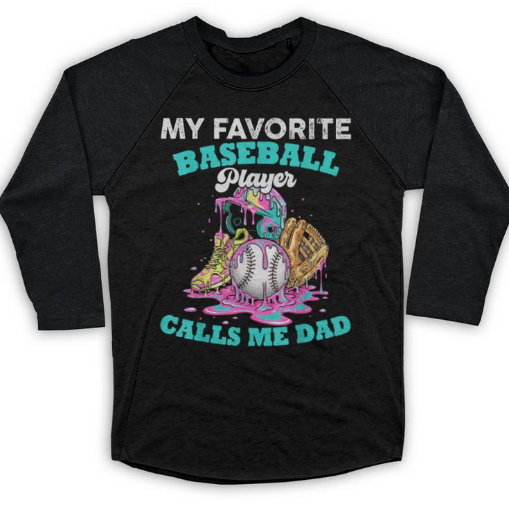 My Favorite Baseball Player Calls Me Dad Ice Cream Drip Baseball Raglan Shirt