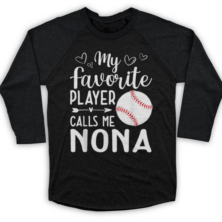 My Favorite Player Calls Me Nona Baseball Player Baseball Raglan Shirt