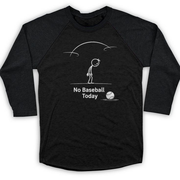Game Day No Baseball Today Baseball Raglan Shirt
