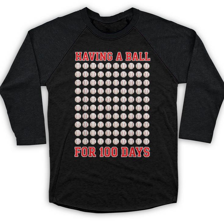 Having A Ball For 100 Days Of School 100th Baseball Baseball Raglan Shirt