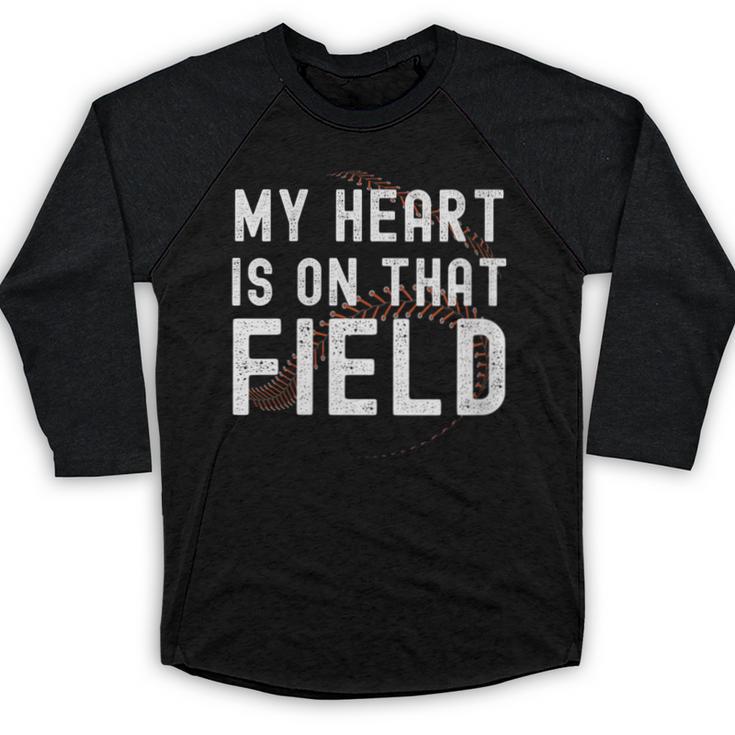 My Heart Is On That Field Baseball Softball Dad Father Baseball Raglan Shirt