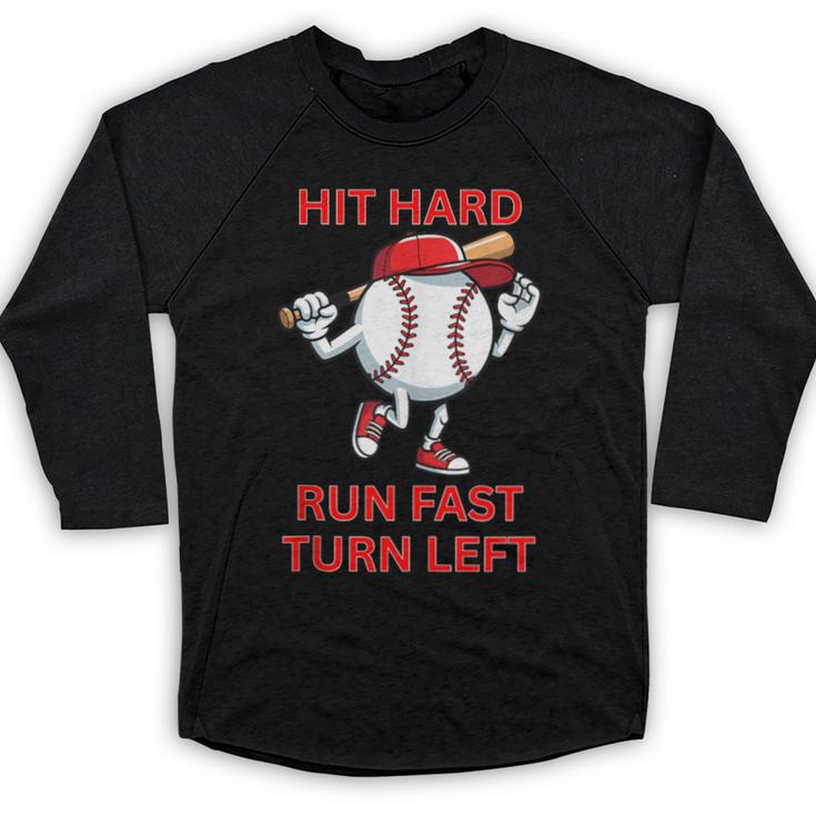 Hit Hard Run Fast Turn Left Baseball Player Baseball Raglan Shirt
