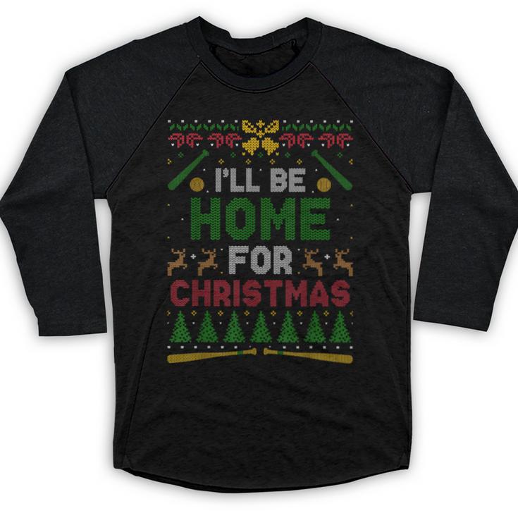 I’Ll Be Home For Christmas Baseball Ugly Sweater Baseball Raglan Shirt