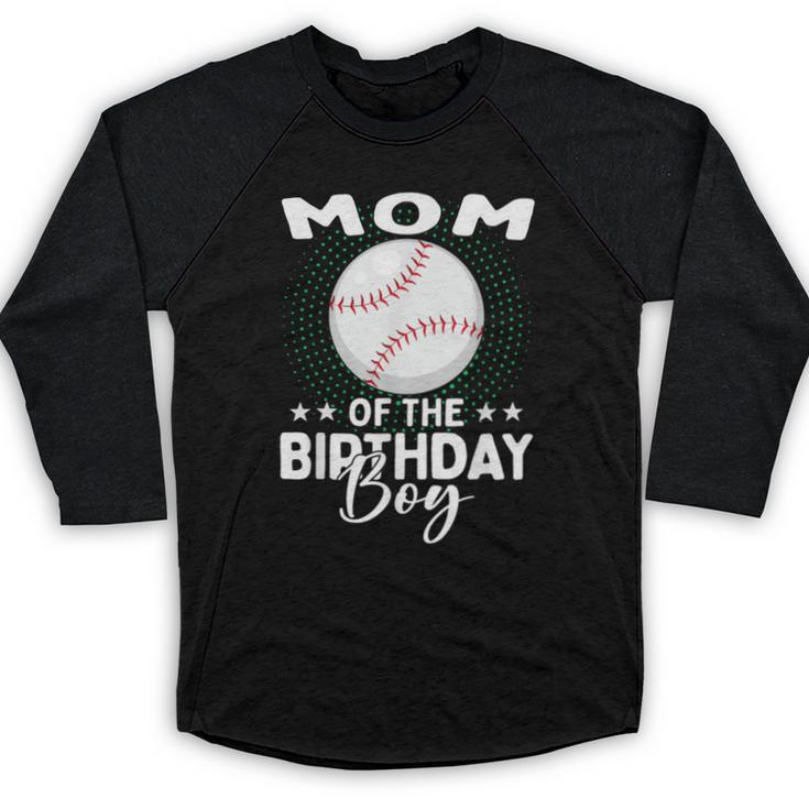 Mom Of The Birthday Boy Baseball Player Birthday Baseball Raglan Shirt