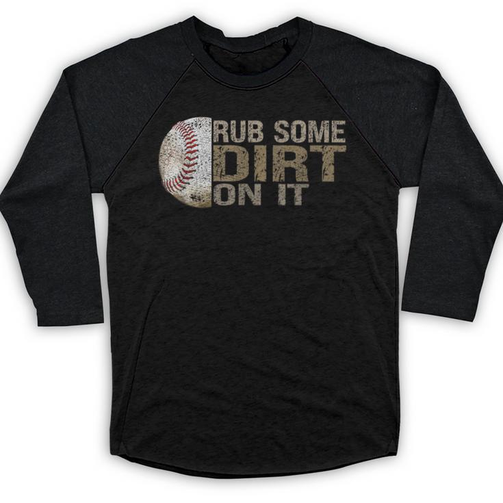 Rub Some Dirt On It Baseball Baseball Raglan Shirt