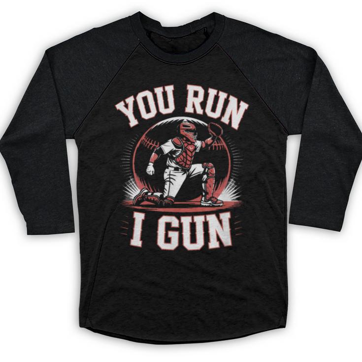 You Run I Gun Baseball Catcher Softball Player Baseball Raglan Shirt