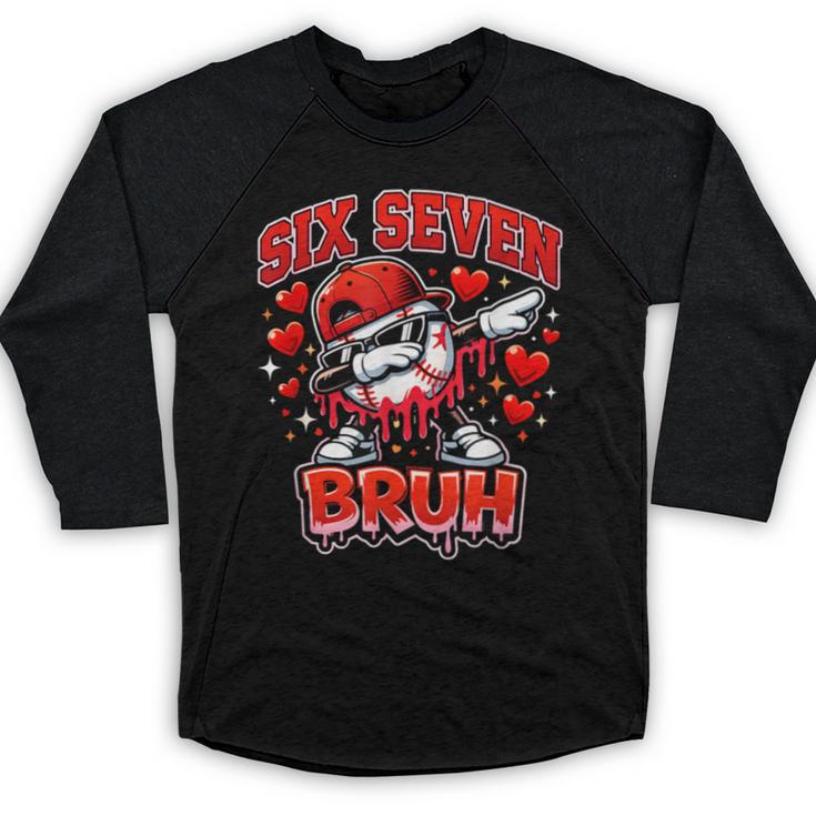 Six Seven Bruh Baseball Cool Valentine’s Day Teens Boys Baseball Raglan Shirt