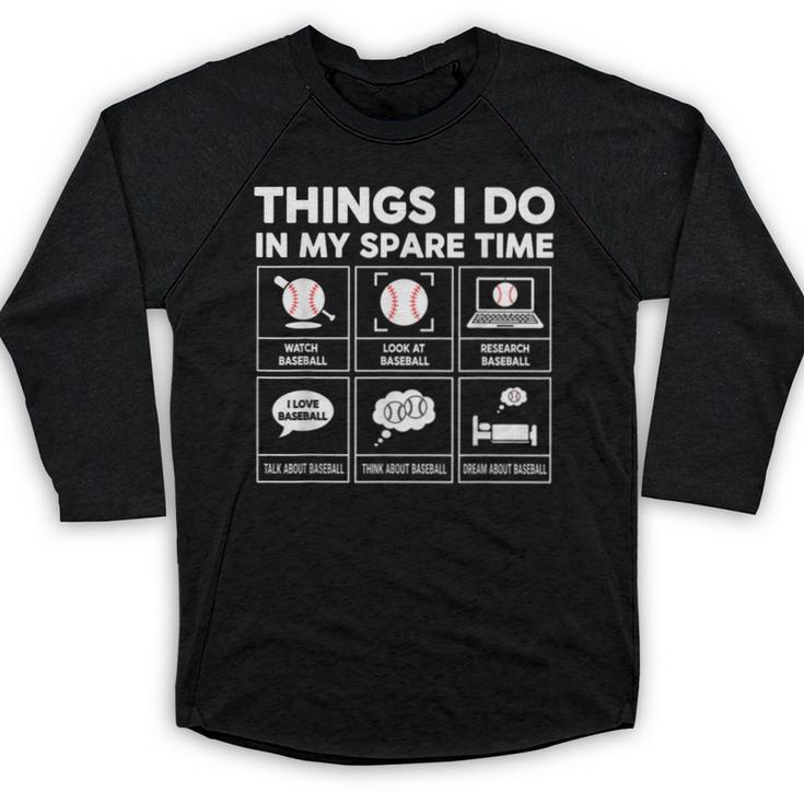 Things I Do Spare Time Baseball Player Men Women Kids Baseball Raglan Shirt