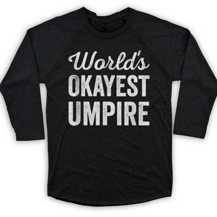 Worlds Okayest Umpire Sarcastic Baseball Game Official Baseball Raglan Shirt