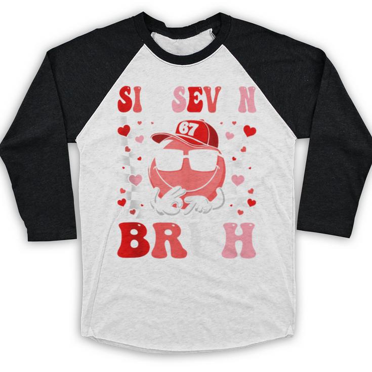 6 7 Bruh Six Seven Valentine Heart Baseball Baseball Raglan Shirt 6 7 Bruh Six Seven Valentine Heart Baseball Baseball Raglan Shirt