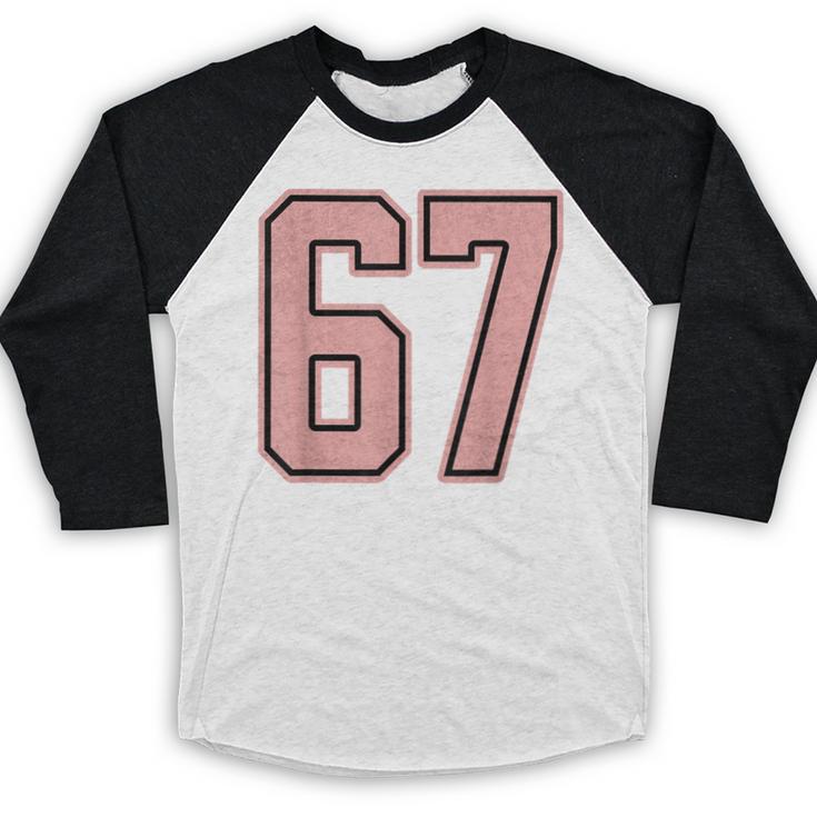 6 7 Number 67 Baseball Meme Tee For Women Baseball Raglan Shirt 6 7 Number 67 Baseball Meme Tee For Women Baseball Raglan Shirt