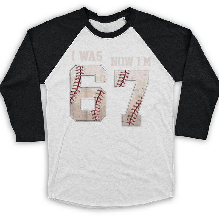 I Was 6 Now I'm 7 Year Old Birthday 67 Meme Baseball Bday Baseball Raglan Shirt I Was 6 Now I'm 7 Year Old Birthday 67 Meme Baseball Bday Baseball Raglan Shirt