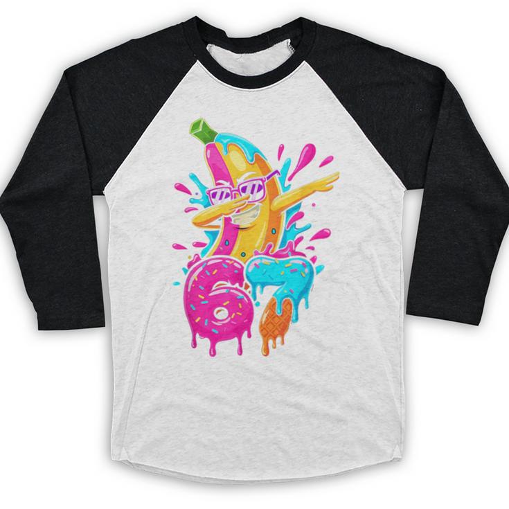 67 Baseball Dabbing Banana 6 7 Dripping Ice Cream Meme Baseball Raglan Shirt
