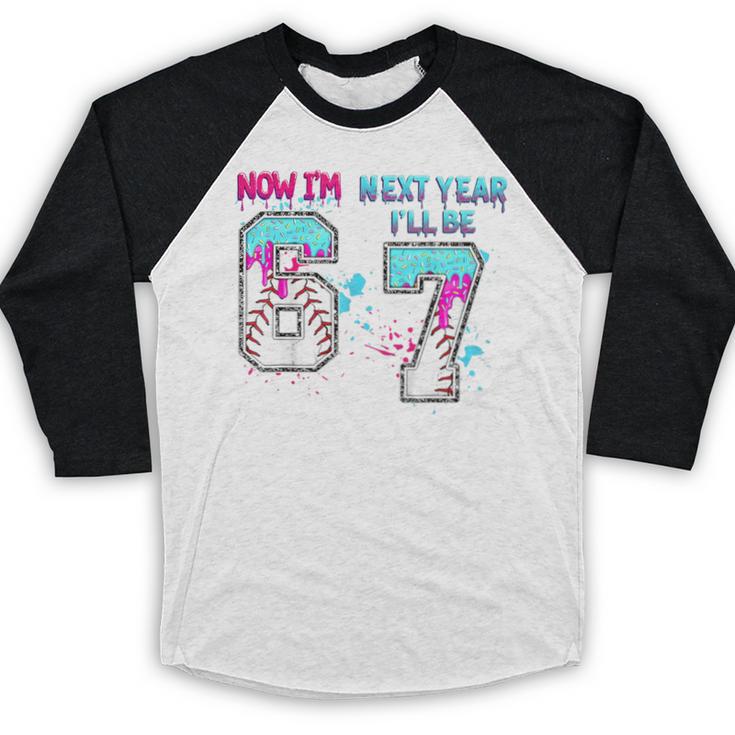 6th Birthday Now I'm 6 Next Year I'Ll Be 7 Baseball Drip 67 Baseball Raglan Shirt 6th Birthday Now I'm 6 Next Year I'Ll Be 7 Baseball Drip 67 Baseball Raglan Shirt