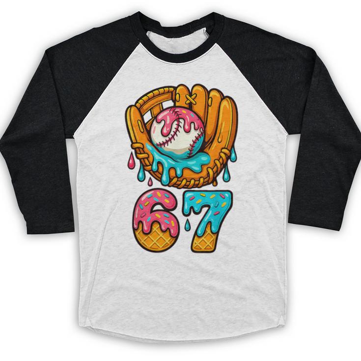 Baseball 67 Ice Cream Drip 67 Six Seven Meme 67th Birthday Baseball Raglan Shirt