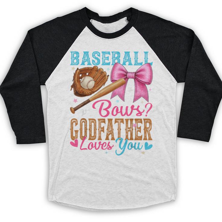 Baseball Or Bows Godfather Loves You Gender Reveal Baseball Raglan Shirt
