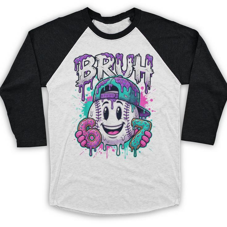 Bruh 67 Baseball Drip Boys Kids Six Seven Meme 6-7 Dripping Baseball Raglan Shirt