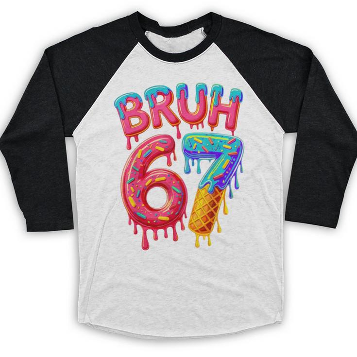 Bruh 67 Baseball Drip Number 67 Player 67th Birthday Baseball Raglan Shirt