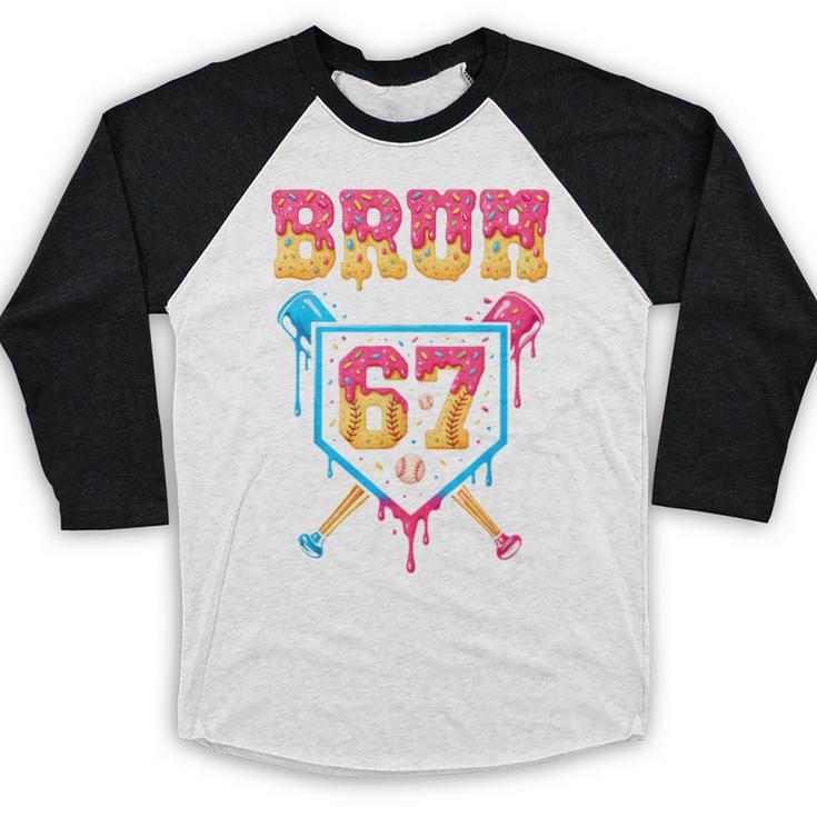 Bruh Baseball Ice Cream Drip Number 67 Player 67th Birthday Baseball Raglan Shirt Bruh Baseball Ice Cream Drip Number 67 Player 67th Birthday Baseball Raglan Shirt