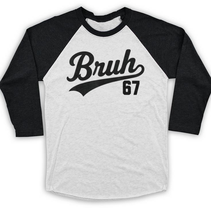 Bruh Baseball Style Number 67 Sports Bro Slang Meme Brother Baseball Raglan Shirt Bruh Baseball Style Number 67 Sports Bro Slang Meme Brother Baseball Raglan Shirt