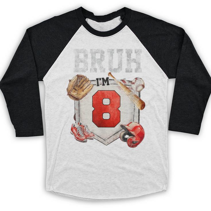 Bruh I'm 8 Baseball 8th Birthday Sports 8 Year Old Boy Baseball Raglan Shirt