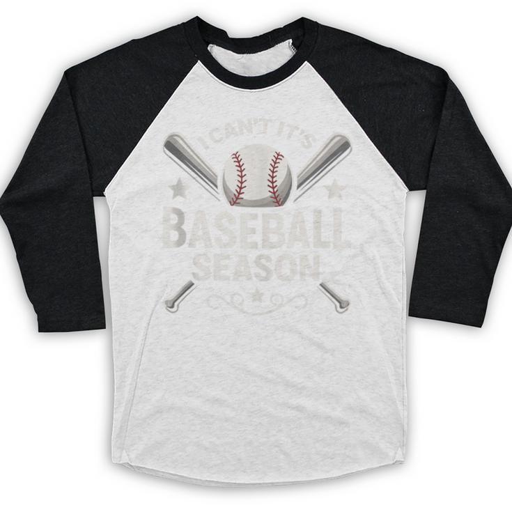 I Can't It's Baseball Season Baseball Raglan Shirt I Can't It's Baseball Season Baseball Raglan Shirt