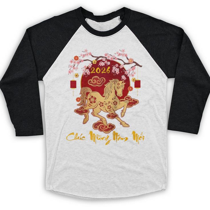 Chuc Mung NAM Moi 2026 Vietnamese Lunar New Year Of Horse Raglan Baseball Tee Baseball Raglan Shirt Chuc Mung NAM Moi 2026 Vietnamese Lunar New Year Of Horse Raglan Baseball Tee Baseball Raglan Shirt