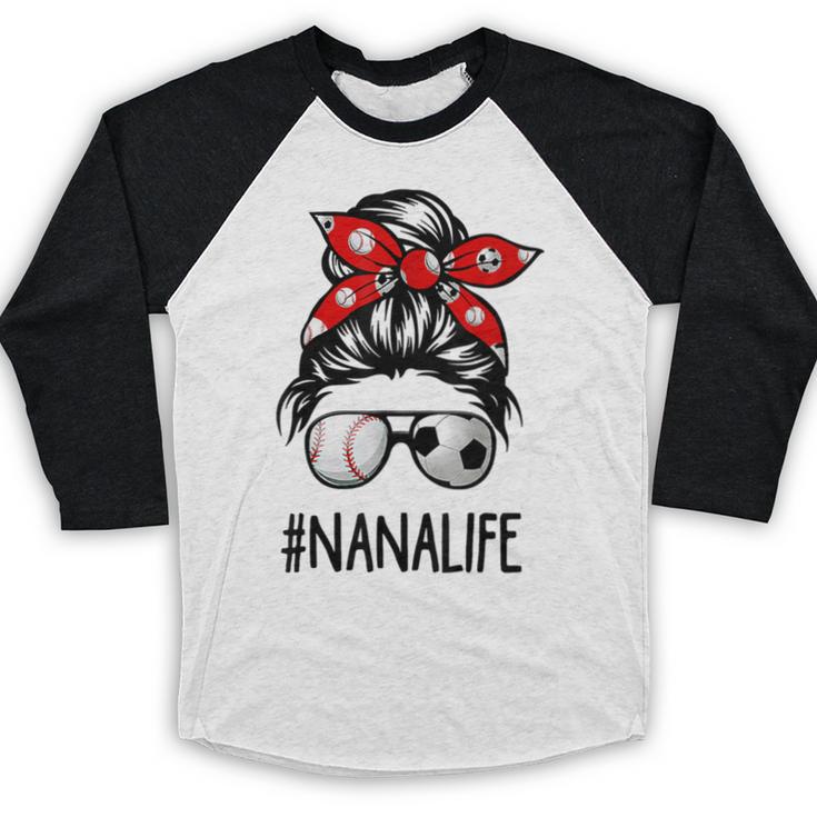 Classy Nana Life Soccer Messy Bun Baseball Mother's Day Baseball Raglan Shirt Classy Nana Life Soccer Messy Bun Baseball Mother's Day Baseball Raglan Shirt