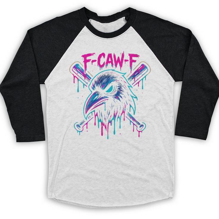 Cool Baseball F Caw F Crow Fcawf Raven Fawk Off Bird Baseball Raglan Shirt Cool Baseball F Caw F Crow Fcawf Raven Fawk Off Bird Baseball Raglan Shirt