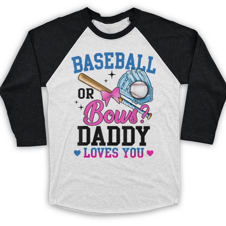 Gender Reveal Baseball Or Bows Daddy Loves You Baseball Raglan Shirt