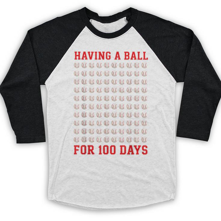 Having A Ball For 100 Days Of School 100th Baseball Baseball Raglan Shirt Having A Ball For 100 Days Of School 100th Baseball Baseball Raglan Shirt