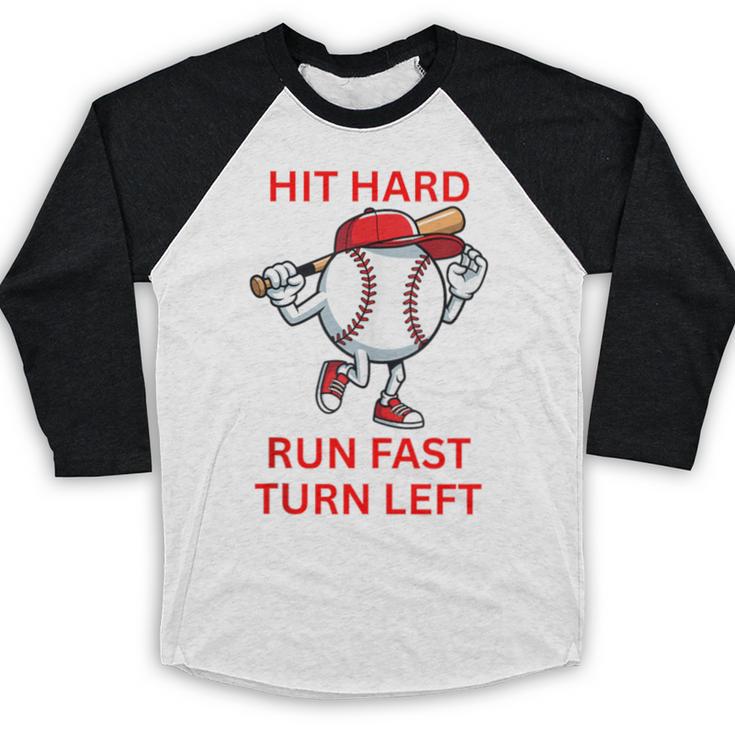 Hit Hard Run Fast Turn Left Baseball Player Baseball Raglan Shirt Hit Hard Run Fast Turn Left Baseball Player Baseball Raglan Shirt