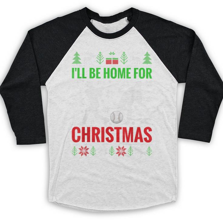 I'Ll Be Home For Christmas Baseball Xmas Baseball Raglan Shirt