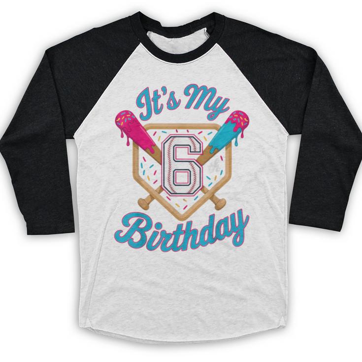 It's My 6th Birthday Baseball Fan Fun Party Celebration Baseball Raglan Shirt It's My 6th Birthday Baseball Fan Fun Party Celebration Baseball Raglan Shirt