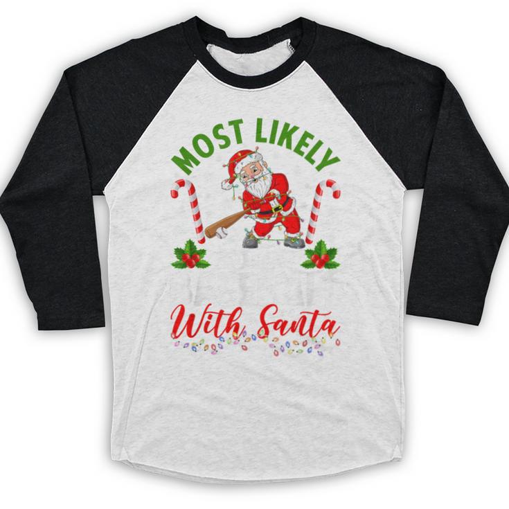 Most Likely To Play Baseball With Santa Christmas Pajamas Baseball Raglan Shirt