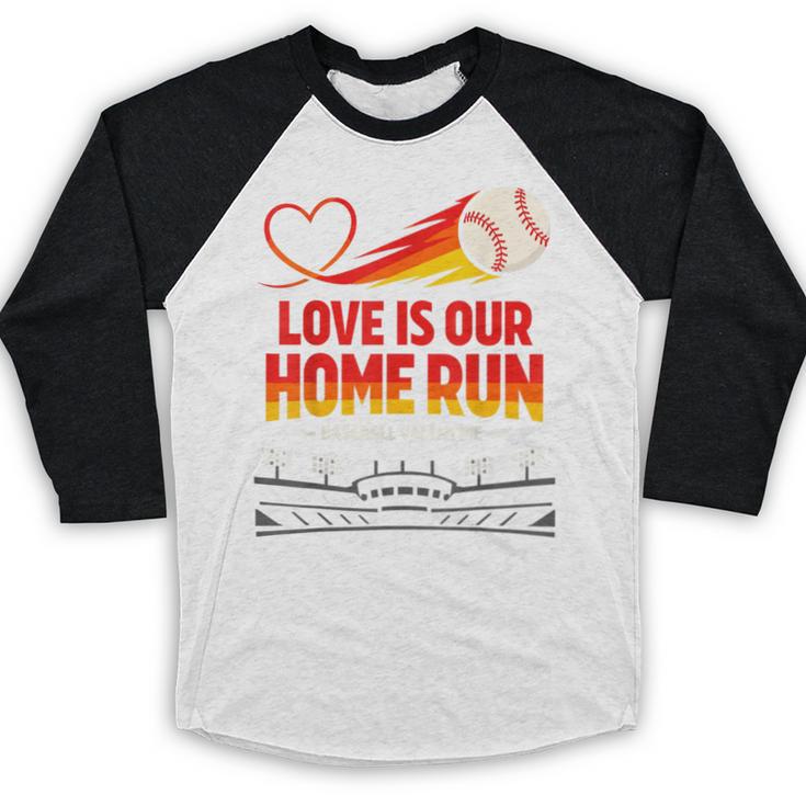 Love Is Our Home Run Baseball Valentine Couple Baseball Raglan Shirt Love Is Our Home Run Baseball Valentine Couple Baseball Raglan Shirt