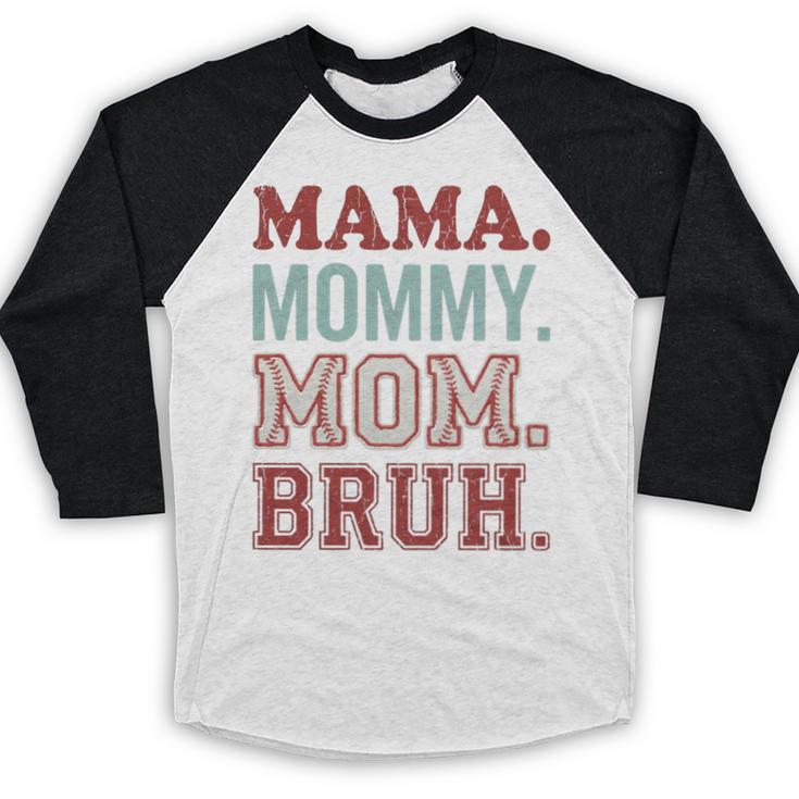Mama Mommy Mom Bruh Baseball Mom Life Baseball Raglan Shirt