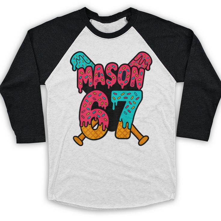 Mason 67 Ice Cream Drip Baseball Meme Baseball Raglan Shirt Mason 67 Ice Cream Drip Baseball Meme Baseball Raglan Shirt