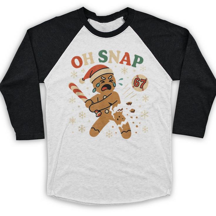 Oh Snap Gingerbread 67 Meme Baseball Christmas Xmas Baseball Raglan Shirt Oh Snap Gingerbread 67 Meme Baseball Christmas Xmas Baseball Raglan Shirt