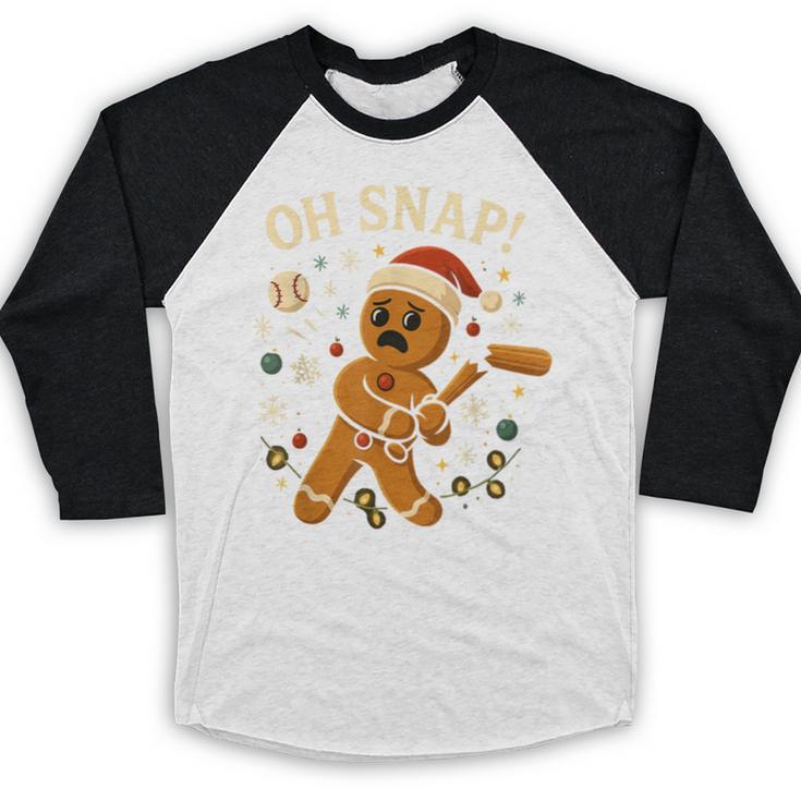 Oh Snap Gingerbreadman Christmas Baseball Baseball Raglan Shirt Oh Snap Gingerbreadman Christmas Baseball Baseball Raglan Shirt