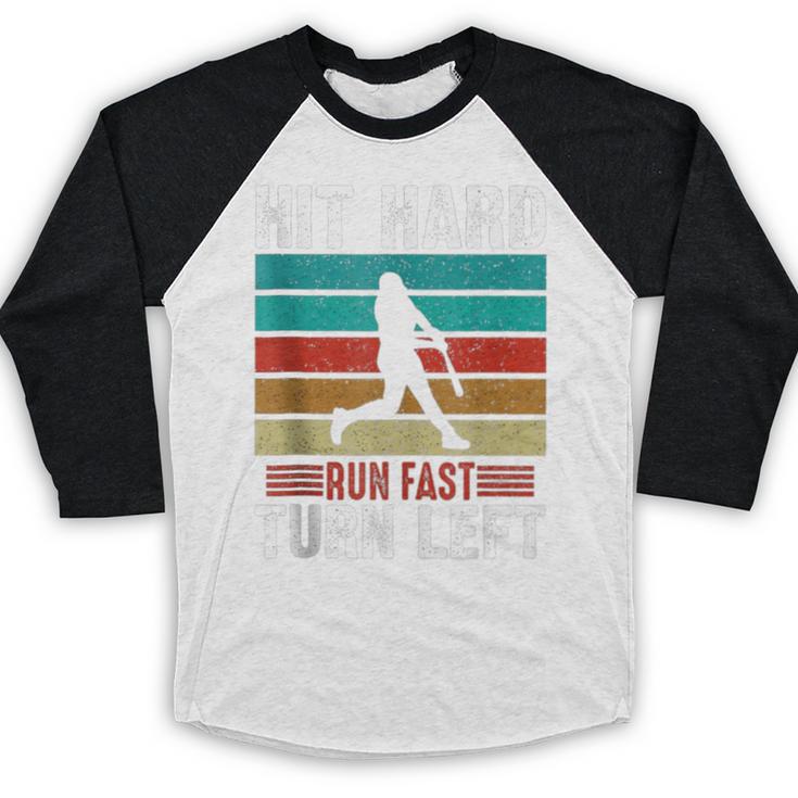 Retro Hit Hard Run Fast Turn Left Baseball Lover Baseball Raglan Shirt