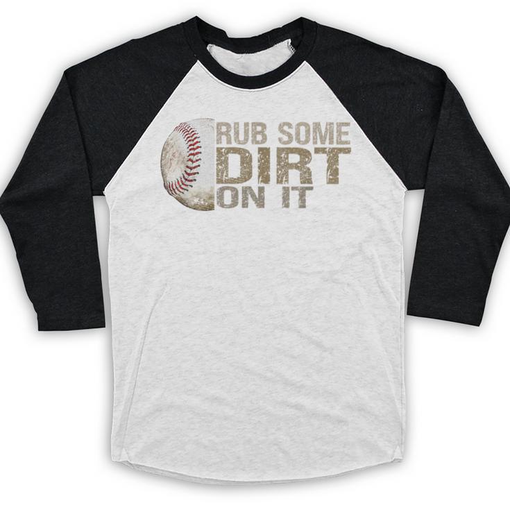 Rub Some Dirt On It Baseball Baseball Raglan Shirt Rub Some Dirt On It Baseball Baseball Raglan Shirt