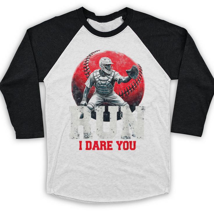 Run I Dare You Baseball Ball Player Catcher Coach Tee Baseball Raglan Shirt