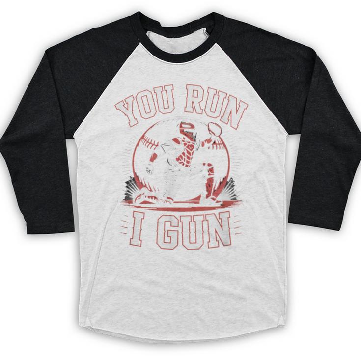You Run I Gun Baseball Catcher Softball Player Baseball Raglan Shirt