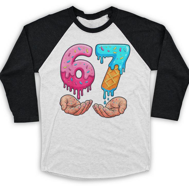 Six Seven 6-7 Baseball Ice Cream Drip 67 Meme Hands Baseball Raglan Shirt Six Seven 6-7 Baseball Ice Cream Drip 67 Meme Hands Baseball Raglan Shirt
