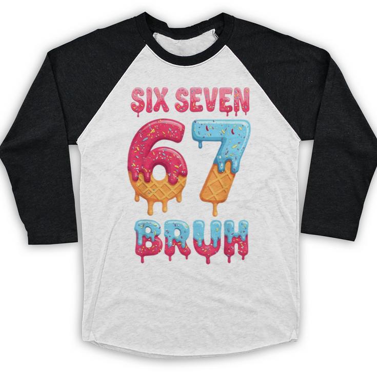 Six Seven Bruh 67 Ice Cream Drip Baseball For Men Women Kids Baseball Raglan Shirt