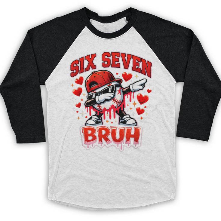 Six Seven Bruh Baseball Cool Valentine’s Day Teens Boys Baseball Raglan Shirt Six Seven Bruh Baseball Cool Valentine’s Day Teens Boys Baseball Raglan Shirt